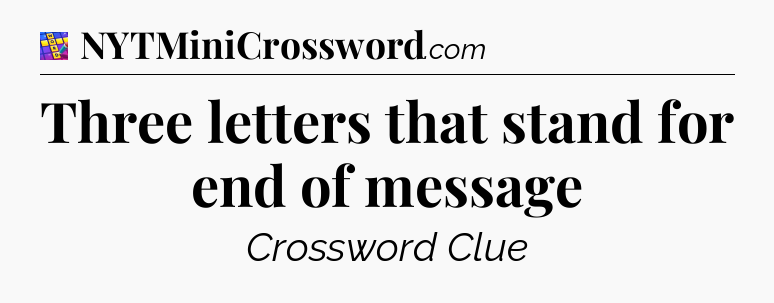Three letters that stand for end of message Codycross