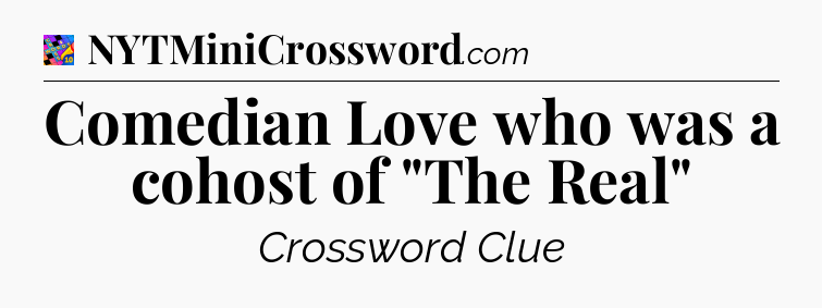 Comedian Love who was a cohost of 