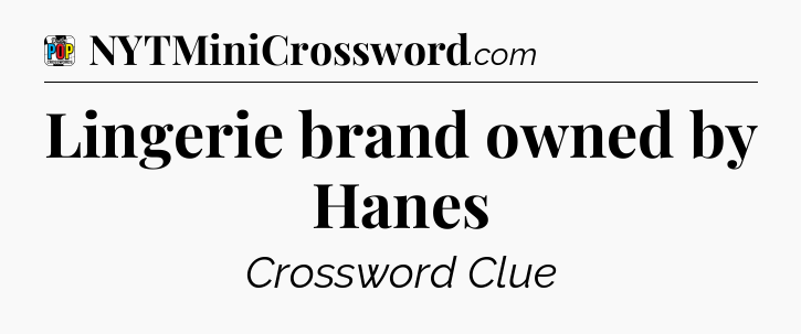Lingerie brand owned by Hanes Crossword Clue