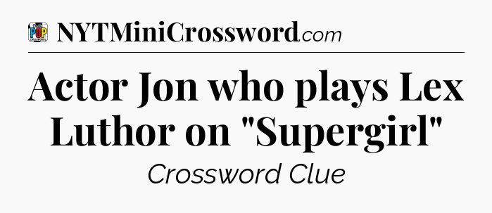 Actor Jon who plays Lex Luthor on 