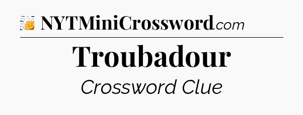 Troubadour - 7 Little Words