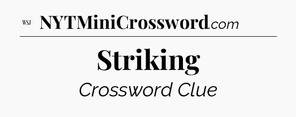 Striking - WSJ Crossword