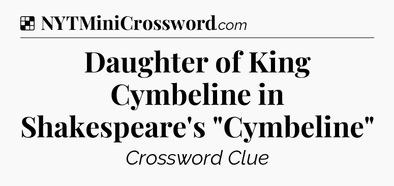 Solution: Daughter of King Cymbeline in Shakespeare's 