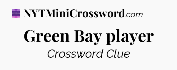 Green Bay player - Thomas Joseph Crossword