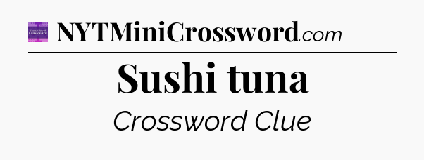 Sushi tuna - Thomas Joseph Crossword