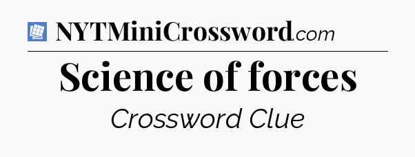 Science of forces Puzzle Page Crossword Clue