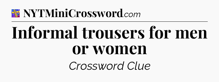 Informal trousers for men or women Codycross