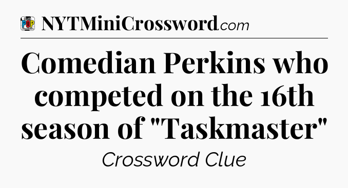 Comedian Perkins who competed on the 16th season of 