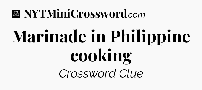 Marinade in Philippine cooking - LA Times Crossword