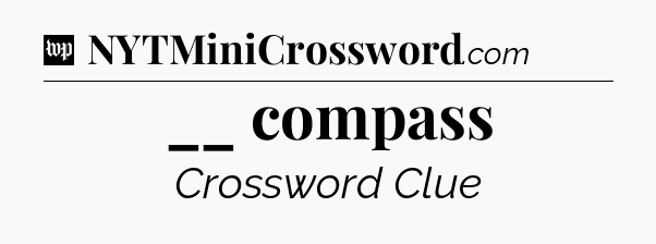 __ compass Crossword Clue