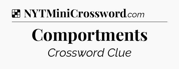 Solution: Comportments - NYT Crossword
