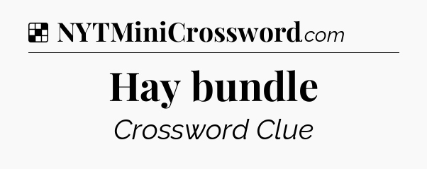Solution: Hay bundle - NYT Crossword