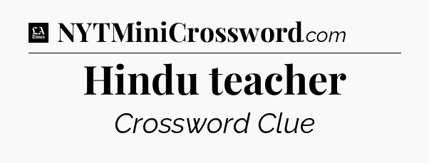 Hindu teacher - LA Times Crossword
