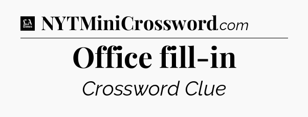 Office fill-in - LA Times Crossword