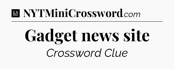 Gadget news site - LA Times Crossword