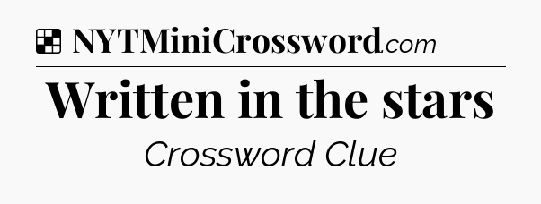 Solution: Written in the stars - NYT Crossword