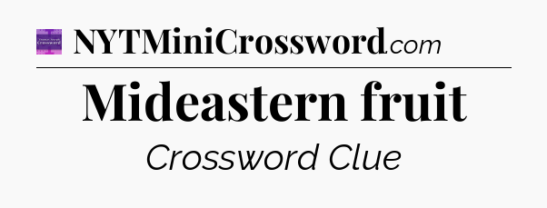 Mideastern fruit - Thomas Joseph Crossword