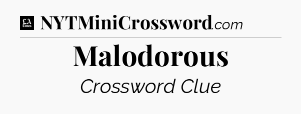 Malodorous - LA Times Crossword
