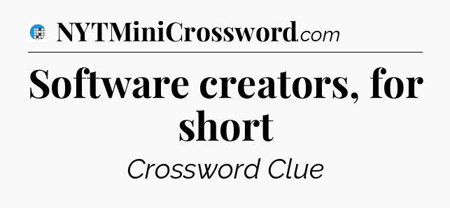 Software creators, for short Crossword Clue