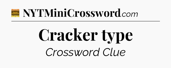 Cracker type - Eugene Sheffer Crossword