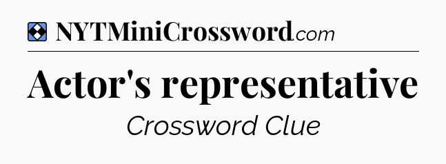 Solution: Actor's representative - NYT Mini Crossword
