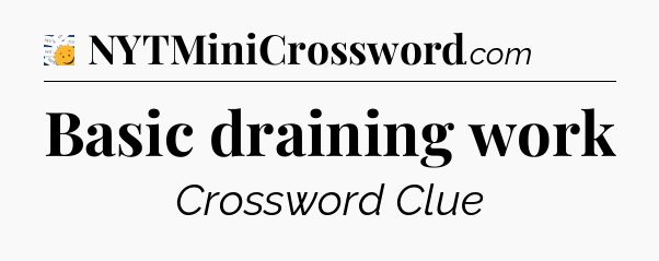 Basic draining work - 7 Little Words