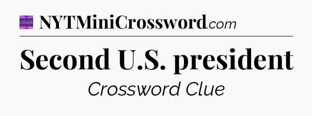 Second U.S. president - Thomas Joseph Crossword