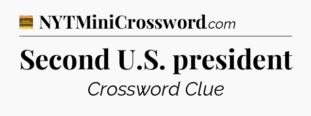 Second U.S. president - Eugene Sheffer Crossword