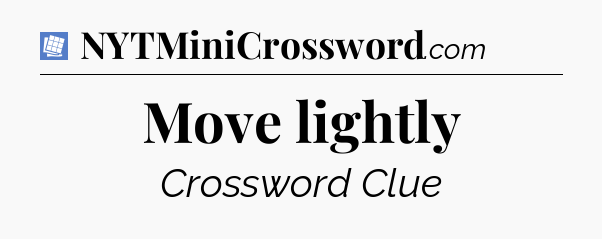 Move lightly Puzzle Page Crossword Clue