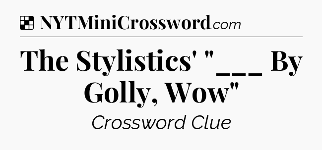 Solution: The Stylistics' 