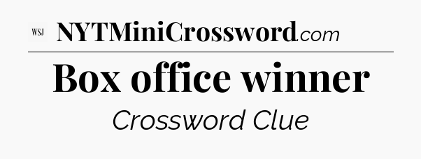 Box office winner - WSJ Crossword