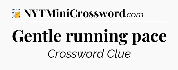 Gentle running pace - 7 Little Words