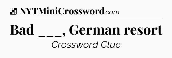 Solution: Bad ___, German resort - NYT Crossword