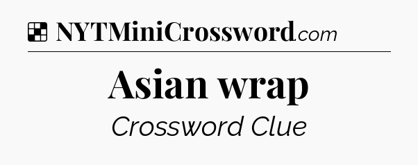 Solution: Asian wrap - NYT Crossword