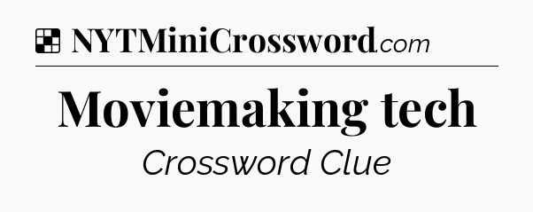Solution: Moviemaking tech - NYT Crossword