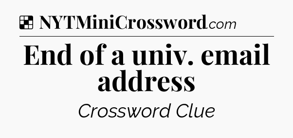 Solution: End of a univ. email address - NYT Crossword