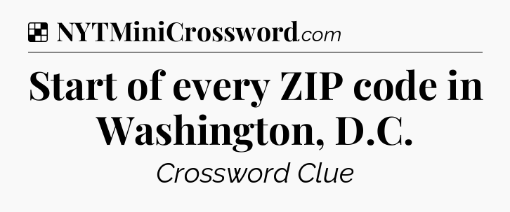 Solution: Start of every ZIP code in Washington, D.C - NYT Crossword
