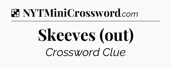 Solution: Skeeves (out) - NYT Crossword