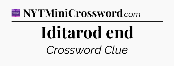 Iditarod end - Thomas Joseph Crossword