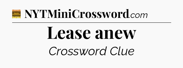 Lease anew - Eugene Sheffer Crossword