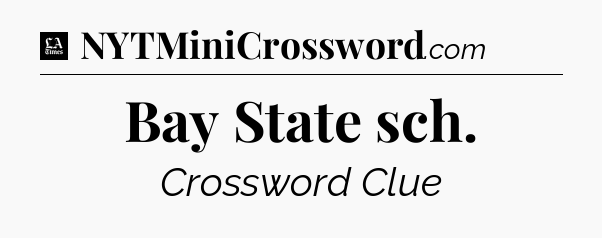 Bay State sch - LA Times Crossword