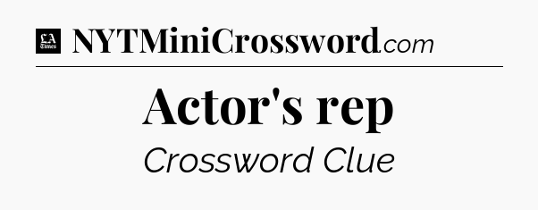 Actor's rep - LA Times Crossword