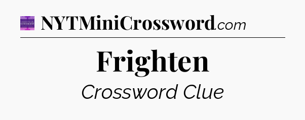Frighten - Thomas Joseph Crossword