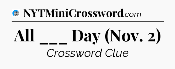 All ___ Day (Nov. 2) Crossword Clue