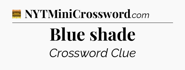 Blue shade - Eugene Sheffer Crossword