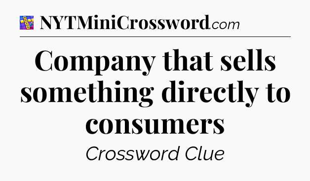 Company that sells something directly to consumers Codycross
