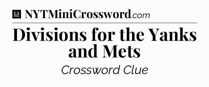 Divisions for the Yanks and Mets - LA Times Crossword