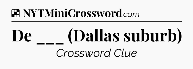 Solution: De ___ (Dallas suburb) - NYT Crossword