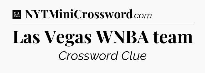 Las Vegas WNBA team - LA Times Crossword