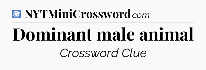 Dominant male animal Puzzle Page Crossword Clue